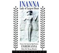 Inanna, Lady of Largest Heart Enheduanna, Betty De Shong Meador (Auteur)