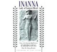 Inanna, Lady of Largest Heart Enheduanna, Betty De Shong Meador (Auteur)