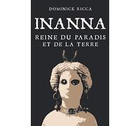 Inanna, Reine du Paradis et de la Terre