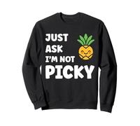 Inappropriate Funny Joke Quote Just Ask I'm Not Picky Sweatshirt