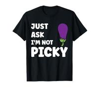 Inappropriate Funny Joke Quote Just Ask I'm Not Picky T-Shirt