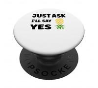Inappropriate I'm Not Picky Funny Just Ask I'll Say Yes PopSockets PopGrip Adhésif