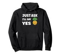Inappropriate I'm Not Picky Funny Just Ask I'll Say Yes Sweat à Capuche
