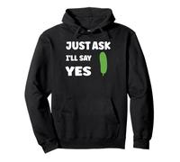 Inappropriate I'm Not Picky Funny Just Ask I'll Say Yes Sweat à Capuche