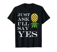 Inappropriate I'm Not Picky Funny Just Ask I'll Say Yes T-Shirt