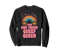 Inappropriate Loud Proud Queen Funny Adult Humour Meme Women Sweatshirt
