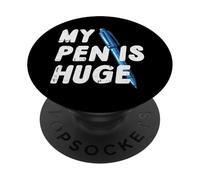Inappropriate My Pen is Huge Funny Adult Humour Sarcastic Men PopSockets PopGrip Adhésif