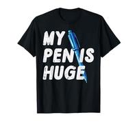 Inappropriate My Pen is Huge Funny Adult Humour Sarcastic Men T-Shirt