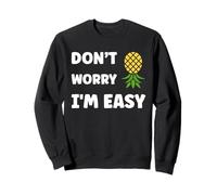 Inappropriate Not Picky Funny Ask Don't Worry I'm Easy Sweatshirt