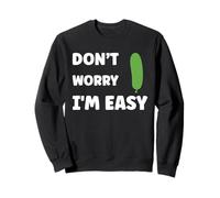 Inappropriate Not Picky Funny Ask Don't Worry I'm Easy Sweatshirt