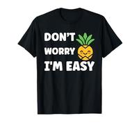 Inappropriate Not Picky Funny Ask Don't Worry I'm Easy T-Shirt