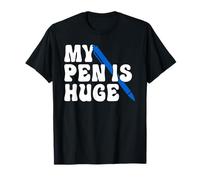 Inapproprié Funny My Pen Is Huge Offensif Sarcastic Humour T-Shirt