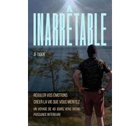 Inarrêtable 40 jours pour libérer votre puissance intérieure - JF Tiger - Éditions JF Tiger - ebook (ePub) - Livre