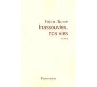 Fatou Diome – Inassouvies, nos vies – Roman – broché