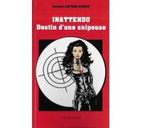 Inattendu, Destin d'une snipeuse - Norbert Lafond Kempf - Lafond Kempf Norbert - broché - Roman