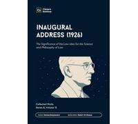 Inaugural Address (1926): The Significance of the Law-Idea for the Science and Philosophy of Law