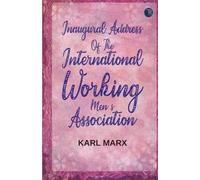 Inaugural Address of the International Working Men’s Association