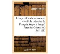 Inauguration Du Monument Élevé À La Mémoire De François Arago, À Estagel (Pyrénées-Orientales)