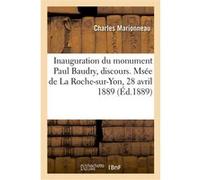 Inauguration du monument Paul Baudry, discours. Msée de La Roche-sur-Yon, 28 avril 1889 Charles Marionneau (Auteur)