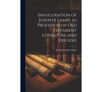 Inauguration Of Joseph J. Lampe As Professor Of Old Testament Literature And Exegesis
