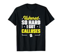 Inauguré si fort que j'ai des callosités C'est drôle d'inaugurer de fiers huissiers T-Shirt