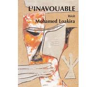 Inavouable l' - Mohamed Loakira - Marsam - broché - Roman