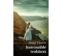 Inavouable trahison Marie Dewitte (Auteur)
