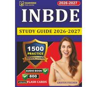 INBDE Study Guide 2026-2027: 1500 Practice Questions with Detailed Explanations for the Integrated National Board Dental Examination