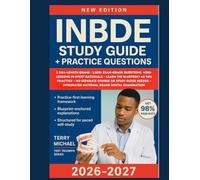 INBDE STUDY GUIDE + PRACTICE QUESTIONS: 2 FULL-LENGTH EXAMS 1,000+ EXAM-GRADE QUESTIONS MINI-LESSONS IN EVERY RATIONALE LEARN THE BLUEPRINT AS YOU PRACTICE