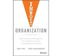 Inbound Organization by Dan TyreTodd Hockenberry Dan Tyre, Todd Hockenberry (Auteur)