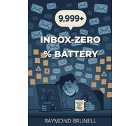 Inbox-Zero % Battery: A Burnout Recovery Guide for the Digitally Doomed