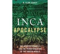 Inca Apocalypse - R. Alan Covey - Oxford University Press - Livre en Anglais - Hardback R. Alan CoveyR. Alan Covey (Auteur)
