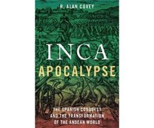 Inca Apocalypse - R. Alan Covey - Oxford University Press - Livre en Anglais - Hardback R. Alan CoveyR. Alan Covey (Auteur)