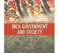 Inca Government And Society - History Kids Books Children's History Books