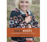 Inca Knits: Designs Inspired by South American Traditions