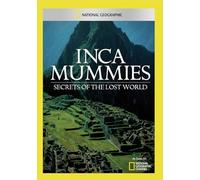 Inca Mummies: Secrets of The Lost World