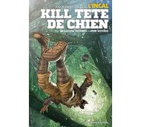 Incal : Kill Tête-de-Chien - Pete Woods - Humanoïdes Associés - cartonné - Bande dessinée