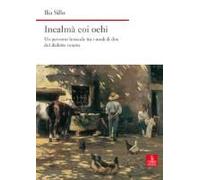 Incalmà Coi Ochi. Un Percorso Lessicale Tra I Modi Di Dire Del Dialetto Veneto