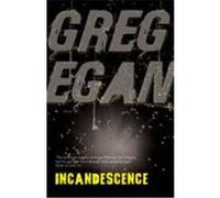 Incandescence Egan, Greg (Auteur)