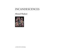 Incandescences - Ahmed Madani - Actes Sud-Papiers - broché - Théâtre