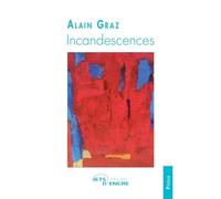 Incandescences - Alain Graz - Jets D'encre - broché - Poésie