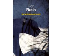 Incandescences - Ron Rash - Seuil - broché - Nouvelles