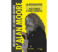 Incantations, le Grand Oeuvre d'Alan Moore