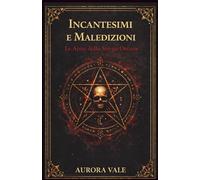 Incantesimi e Maledizioni: Le Armi della Strega Oscura