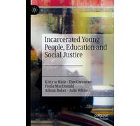 Incarcerated Young People, Education And Social Justice