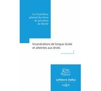 Incarcérations de longue durée et atteintes au droit - CGLPL - Dalloz - broché - Etude