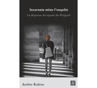 Incarnata mène l’enquête: La disparue du square du Périgord