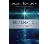 Incarnation: Rediscovering The Significance Of Christmas