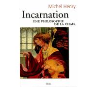 Incarnation Une philosophie de la chair - Michel Henry - Seuil - broché - Essai