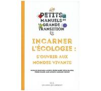 Incarner L'écologie : S'ouvrir Aux Mondes Vivants